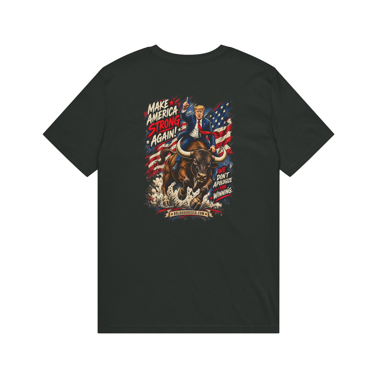 Make America Strong Again - Political Satire Graphic T-Shirt | Back Print + Chest Logo