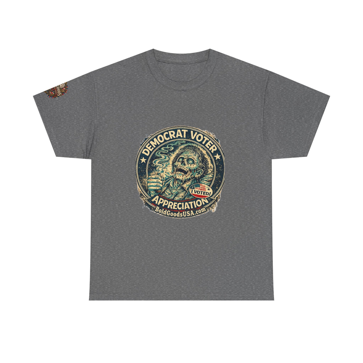 Democrat Voter Appreciation – Political Satire Graphic T-Shirt | Front Print + Sleeve Logo