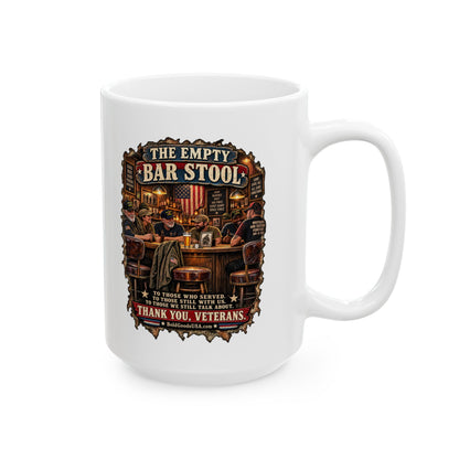 The Empty Bar Stool Veterans Tribute - Graphic  11 oz / 15 oz Mug