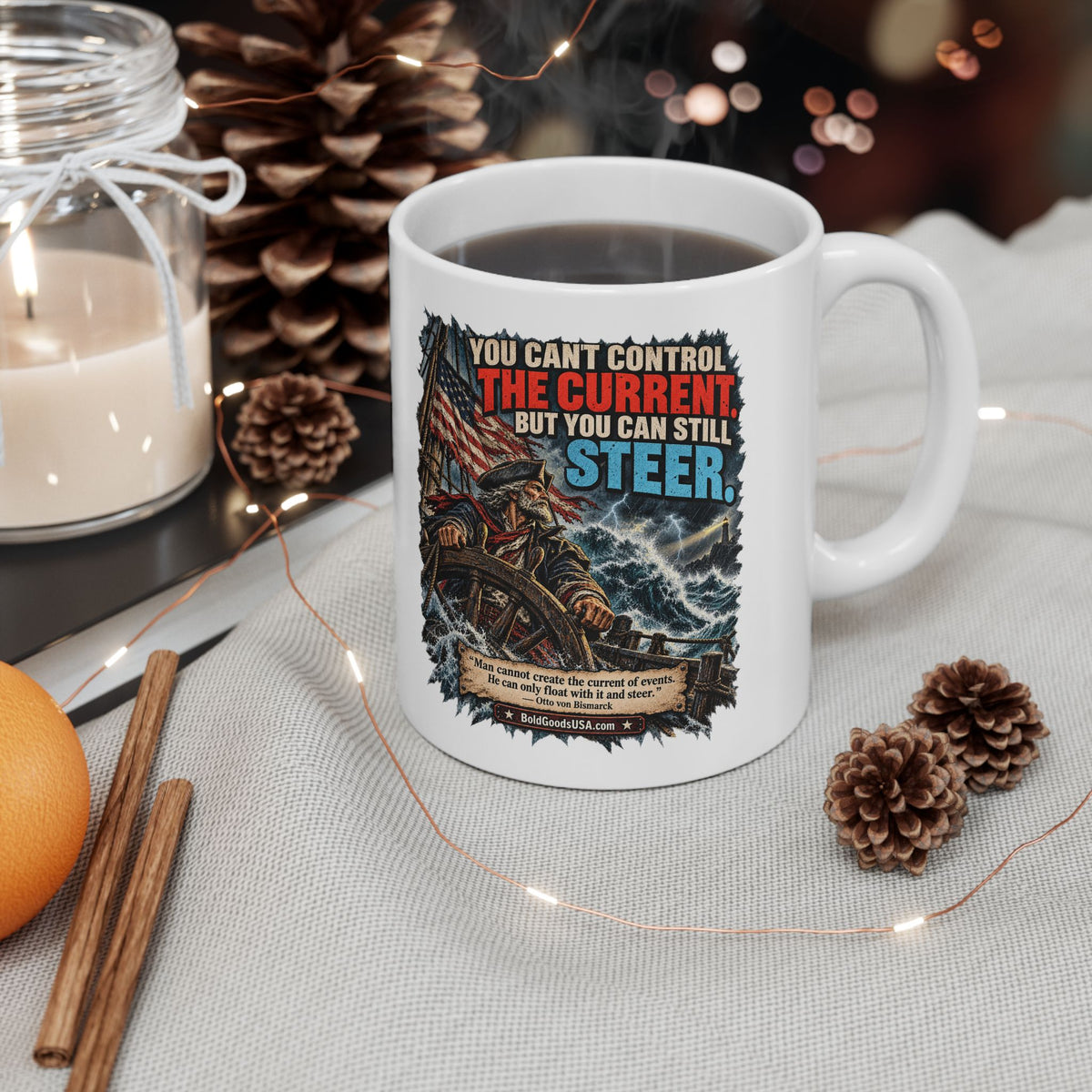 You Can’t Control the Current, But You Can Still Stee – Political Satire 11 oz / 15 oz Mug