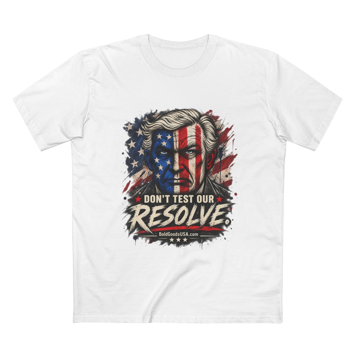 Don't Test Our Resolve USA - Patriotic Graphic T-Shirt | Front Print