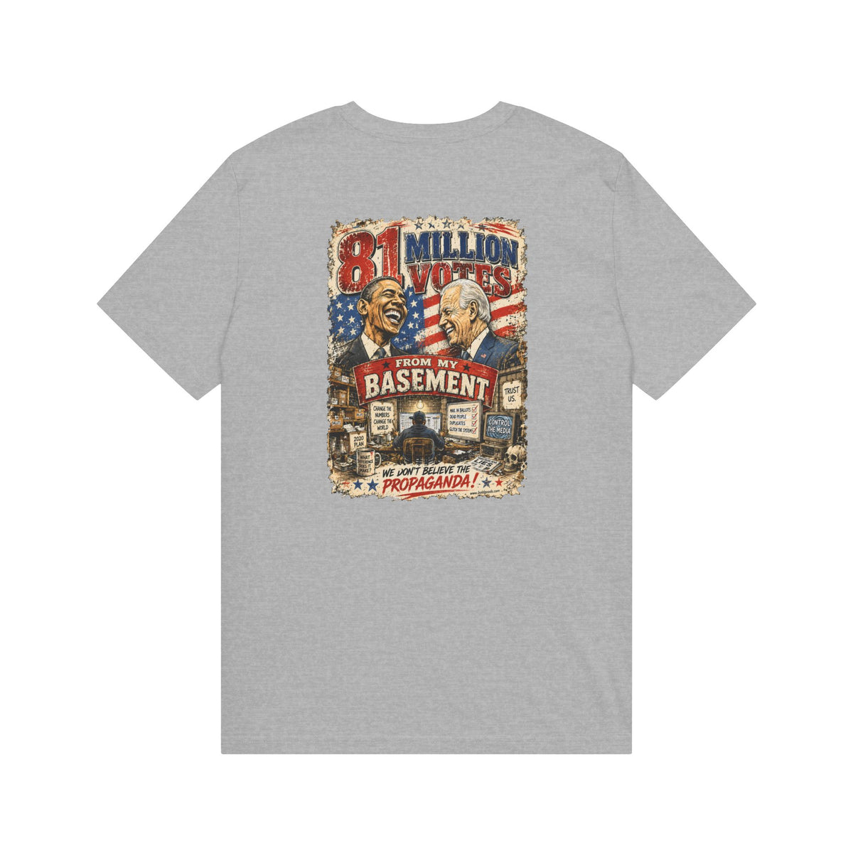 81 Million Votes From My Basement – Political Satire Graphic T-Shirt | Back Print + Chest Logo