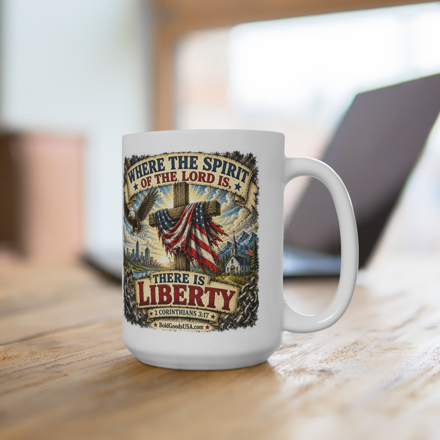 Where the Spirit of the Lord Is, There Is Liberty – Christian Patriotic 15oz Mug