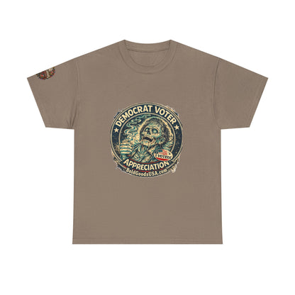 Democrat Voter Appreciation – Political Satire Graphic T-Shirt | Front Print + Sleeve Logo