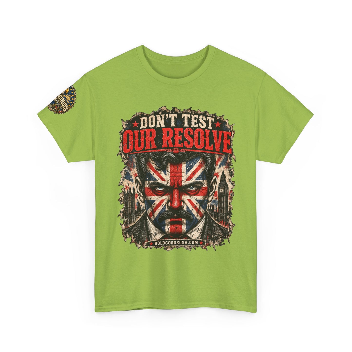 Don't Test Our Resolve UK – UK Printed –Front+ Sleeve