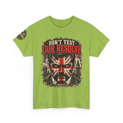 Don't Test Our Resolve UK – UK Printed – Front+ Sleeve