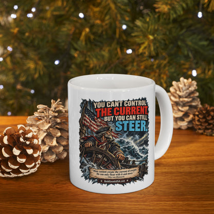 You Can’t Control the Current, But You Can Still Stee – Political Satire 11 oz / 15 oz Mug