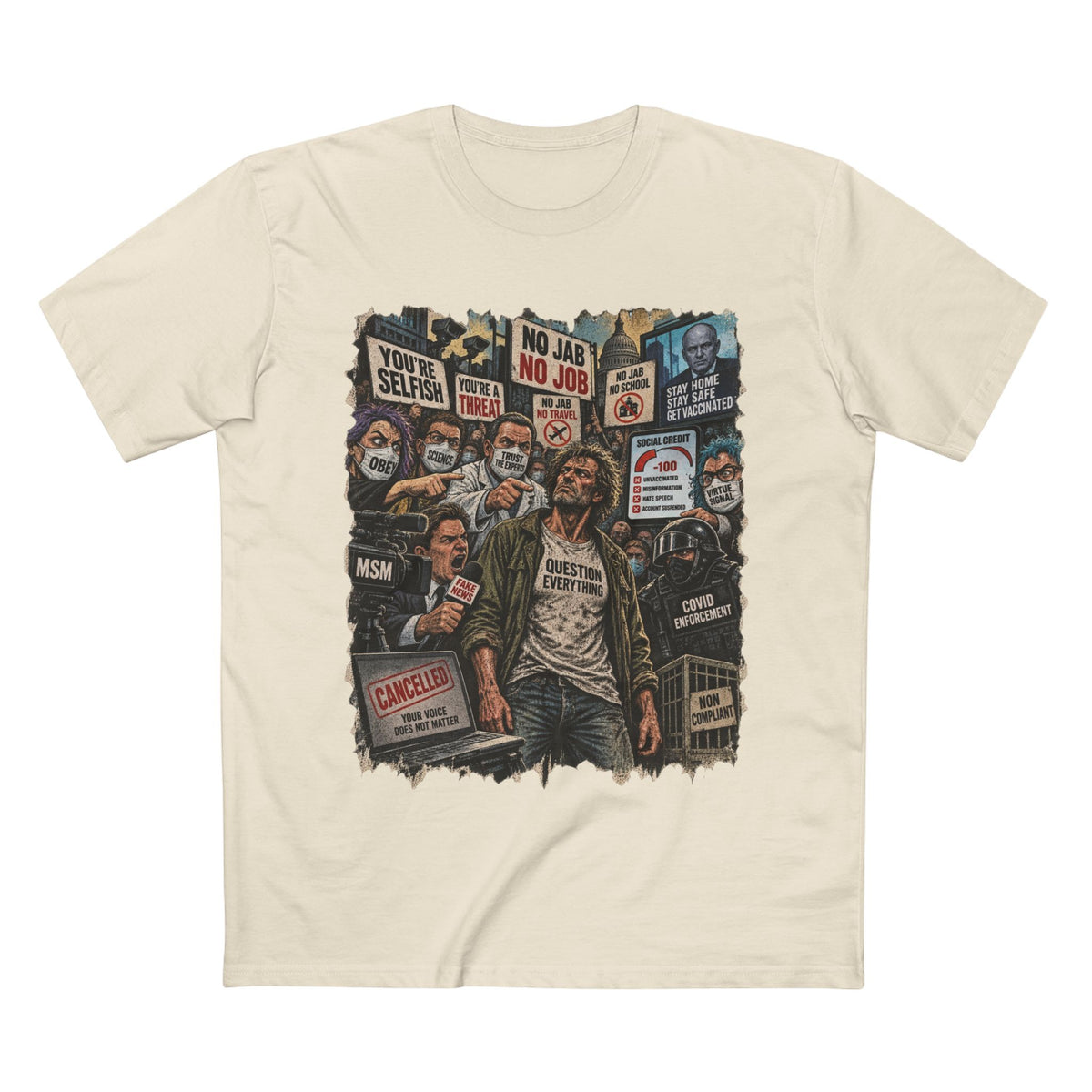 Question Everything – Political Satire Graphic T-Shirt | Front Print