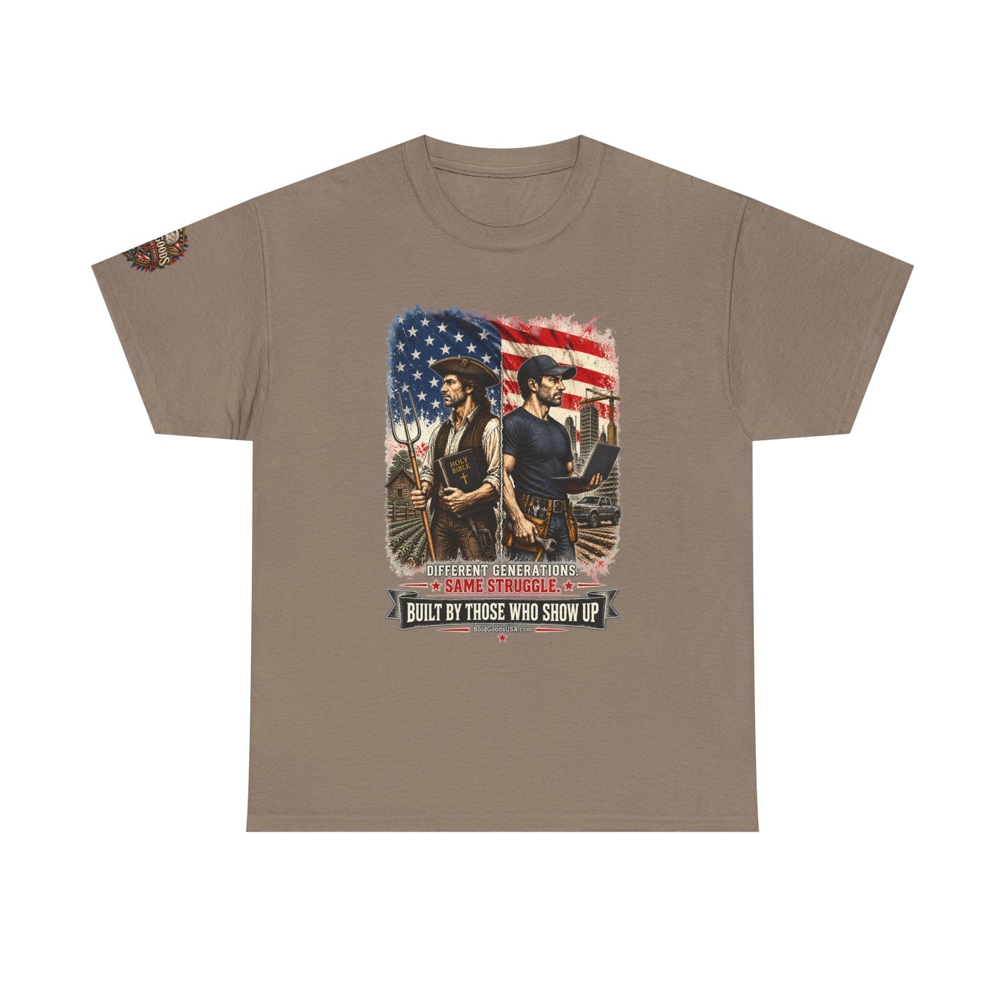 Built By Those Who Show Up – Patriotic Graphic T-Shirt | Front Print + Sleeve Logo