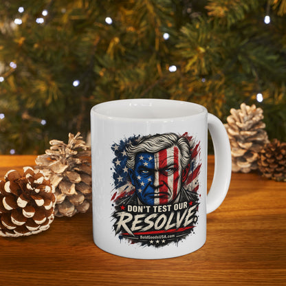 Don't Test Our Resolve USA – Patriotic Graphic  11 oz / 15 oz Mug