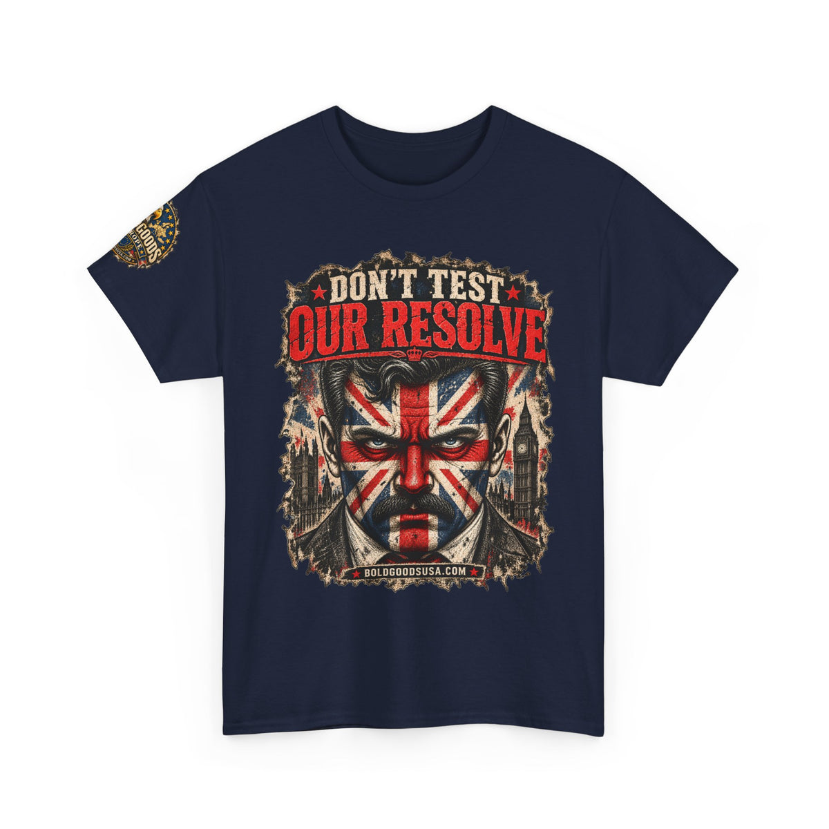 Don't Test Our Resolve UK – UK Printed –Front+ Sleeve