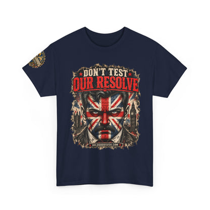 Don't Test Our Resolve UK – UK Printed – Front+ Sleeve