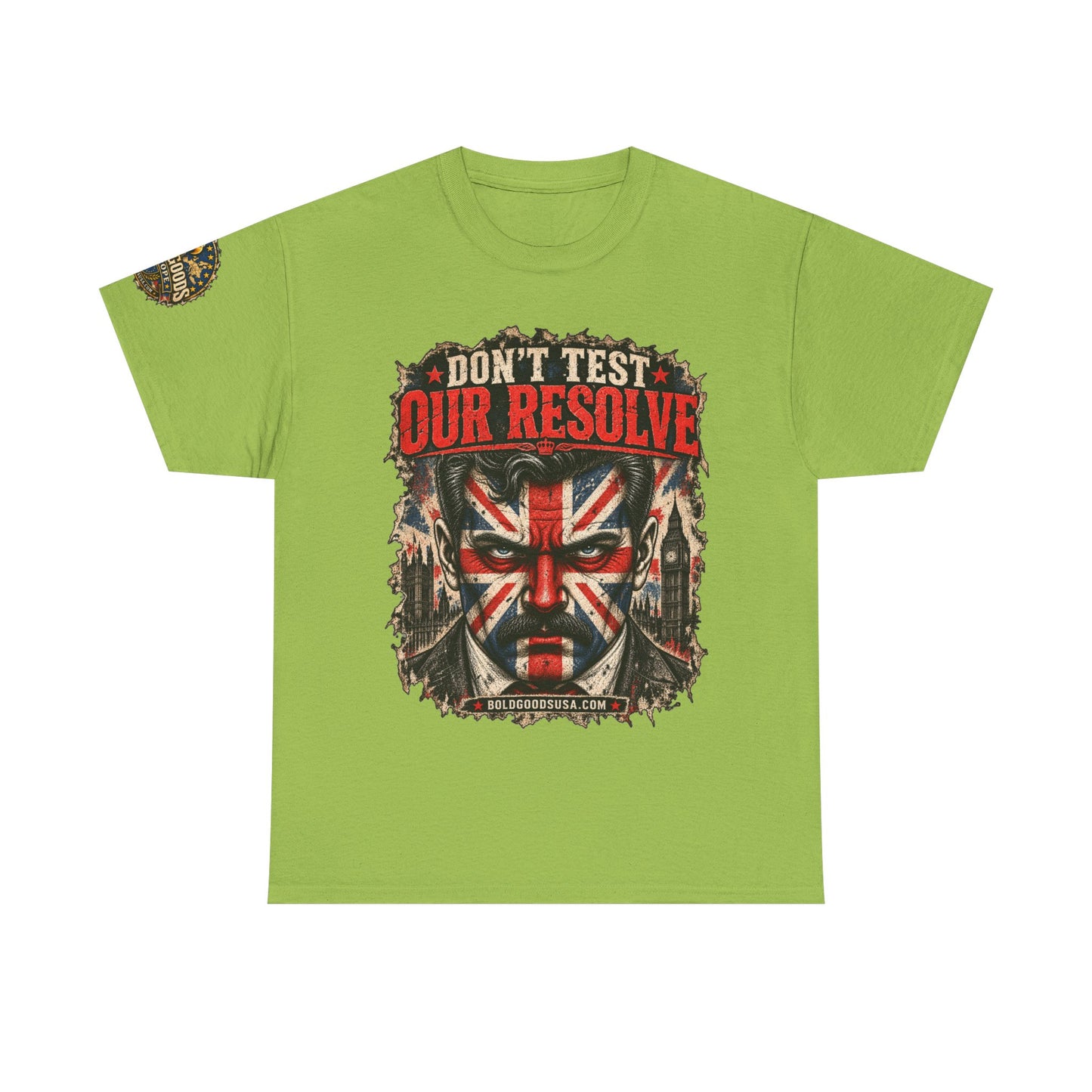 Don't Test Our Resolve UK – UK Printed –Front+ Sleeve