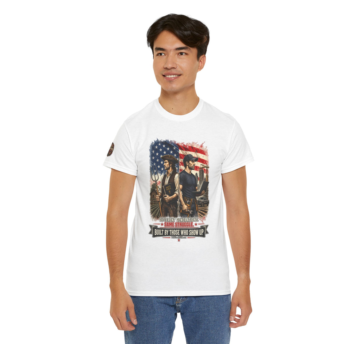 Built By Those Who Show Up – Patriotic Graphic T-Shirt | Front Print + Sleeve Logo