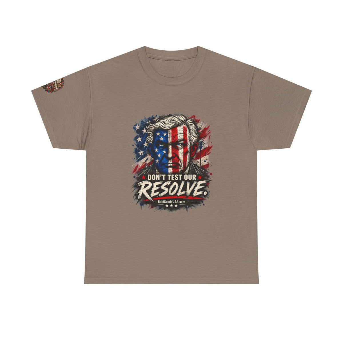 Don't Test Our Resolve T-Shirt | Front Print + Sleeve Logo