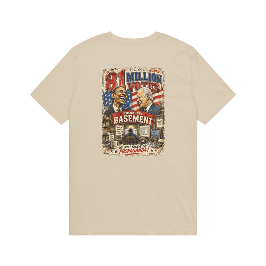 81 Million Votes From My Basement – Political Satire Graphic T-Shirt | Back Print + Chest Logo
