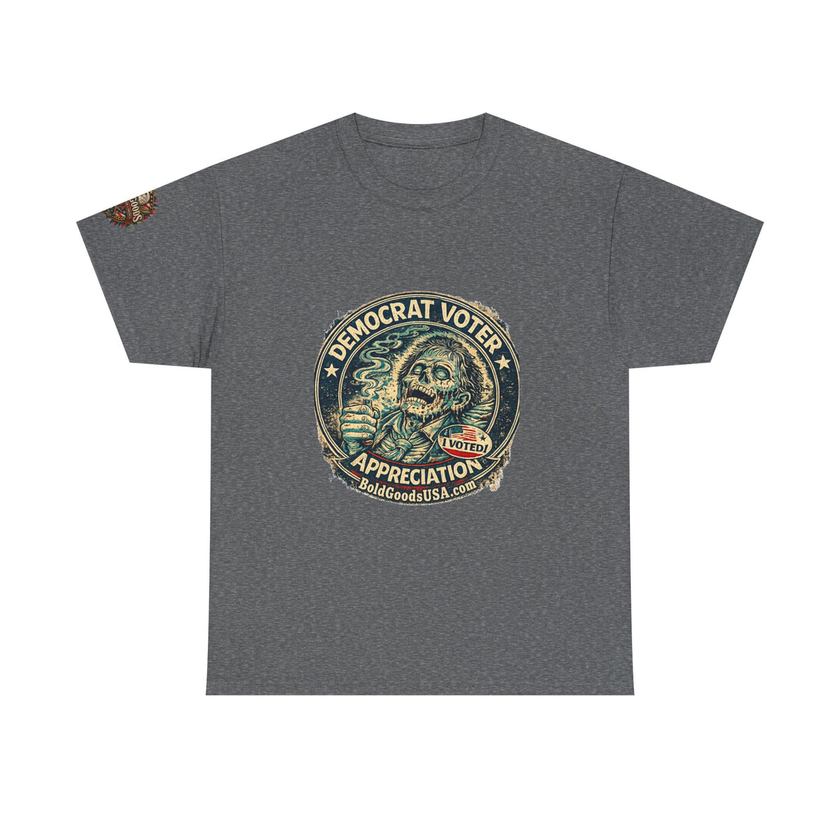 Democrat Voter Appreciation – Political Satire Graphic T-Shirt | Front Print + Sleeve Logo