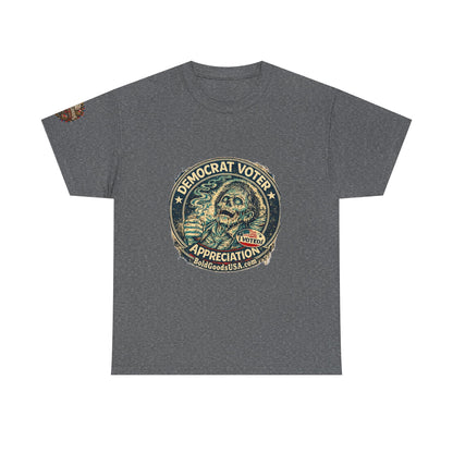 Democrat Voter Appreciation – Political Satire Graphic T-Shirt | Front Print + Sleeve Logo