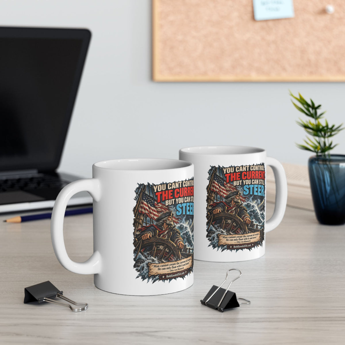 You Can’t Control the Current, But You Can Still Stee – Political Satire 11 oz / 15 oz Mug