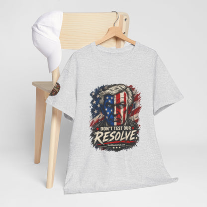 Don't Test Our Resolve T-Shirt | Front Print + Sleeve Logo