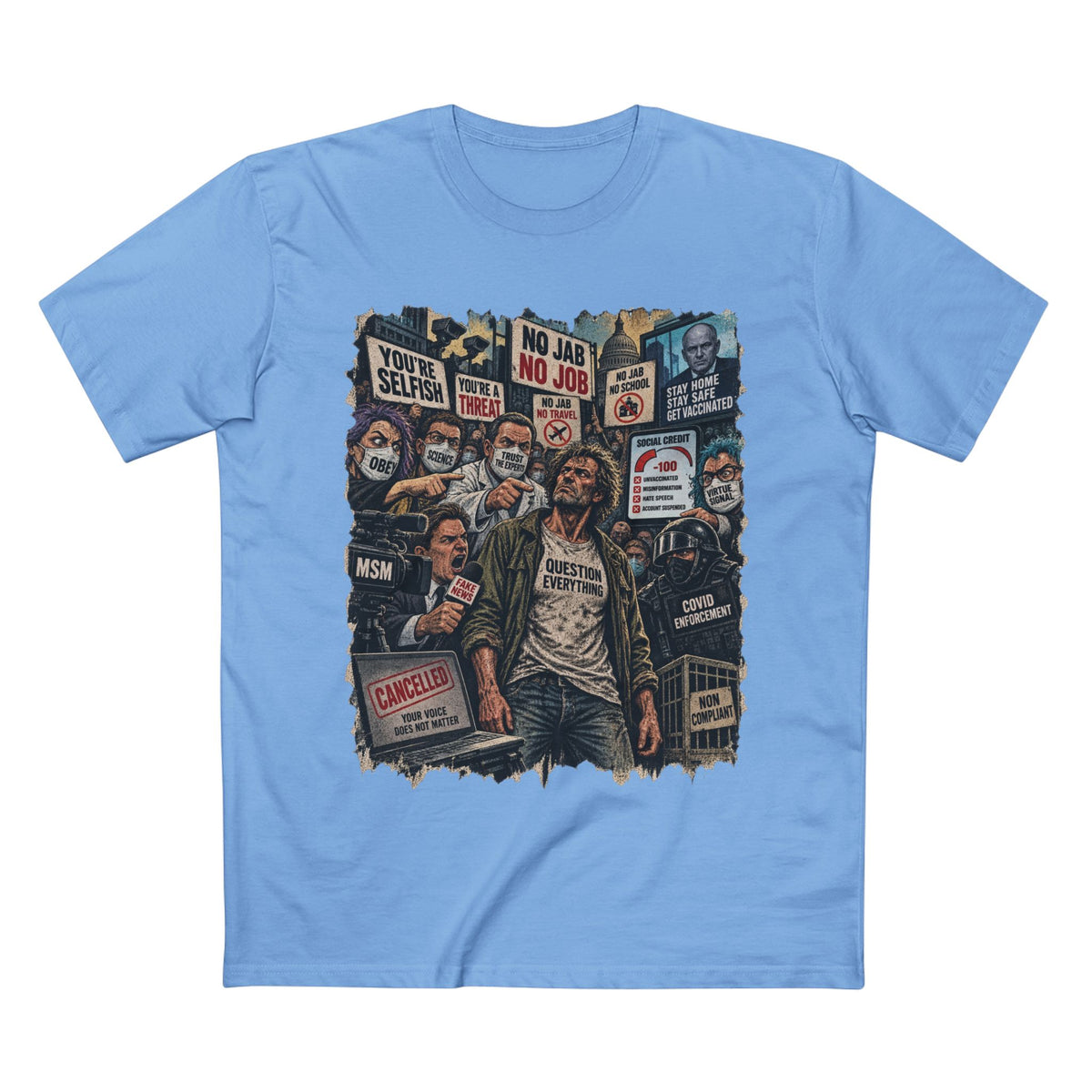 Question Everything – Political Satire Graphic T-Shirt | Front Print