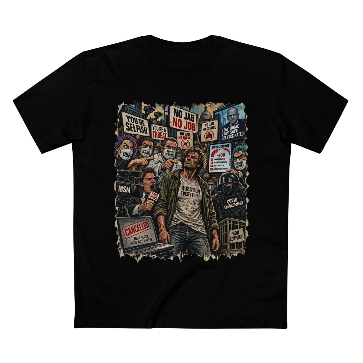 Question Everything – Political Satire Graphic T-Shirt | Front Print