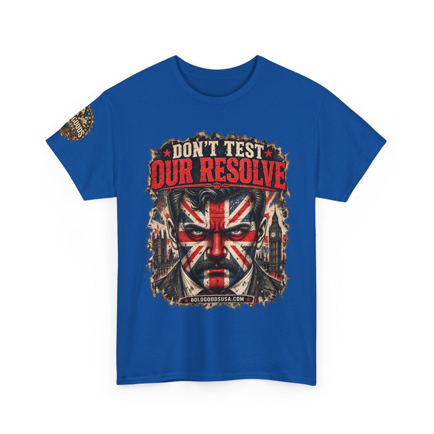 Don't Test Our Resolve UK – UK Printed –Front+ Sleeve
