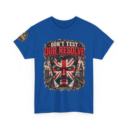 Don't Test Our Resolve UK – UK Printed – Front+ Sleeve