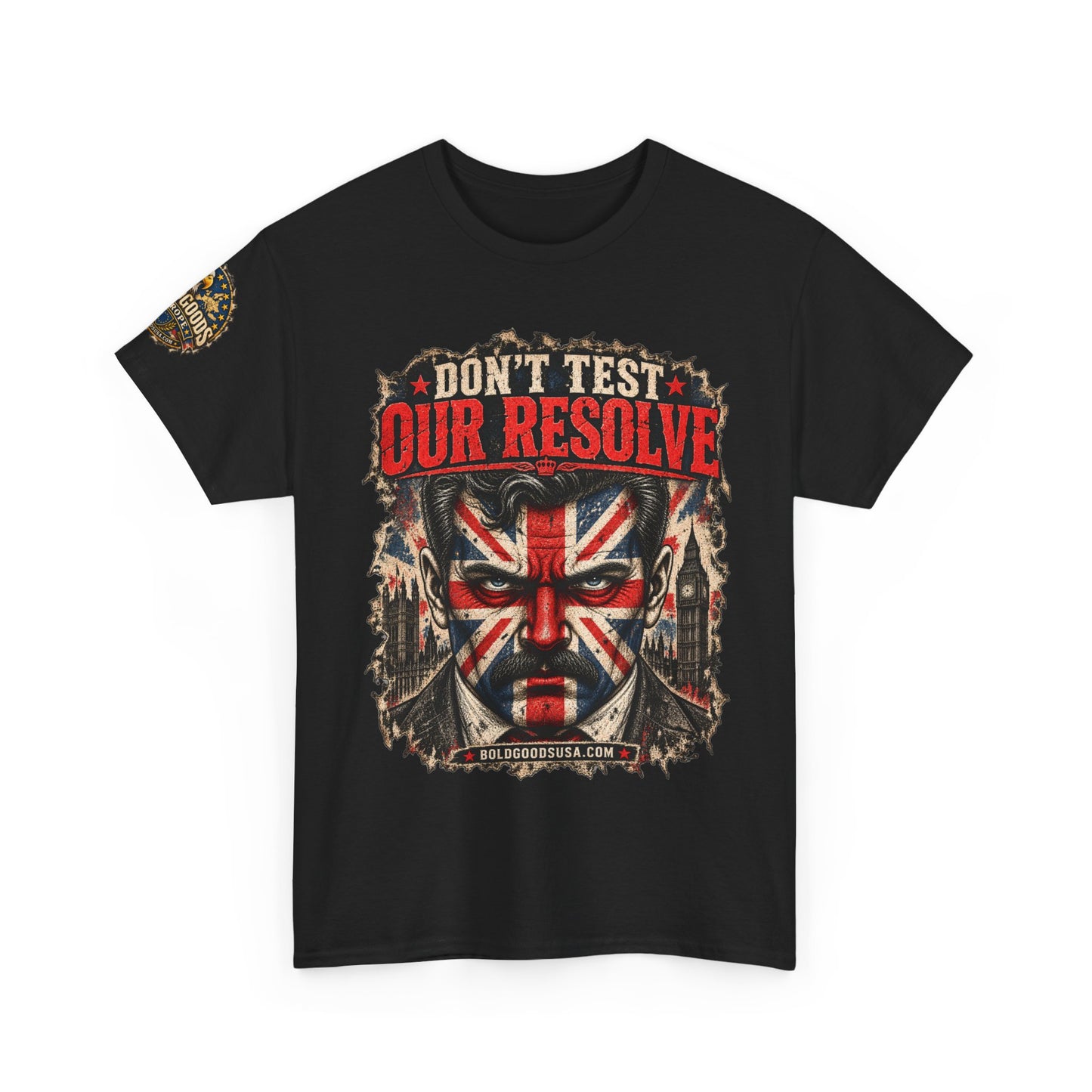 Don't Test Our Resolve UK – UK Printed –Front+ Sleeve