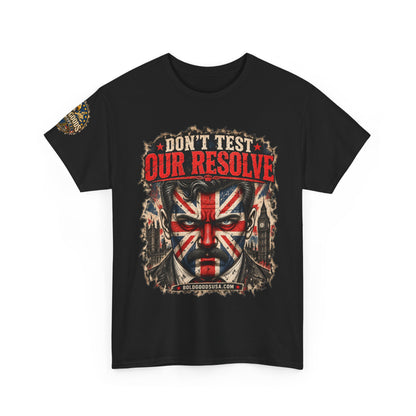 Don't Test Our Resolve UK – UK Printed – Front+ Sleeve