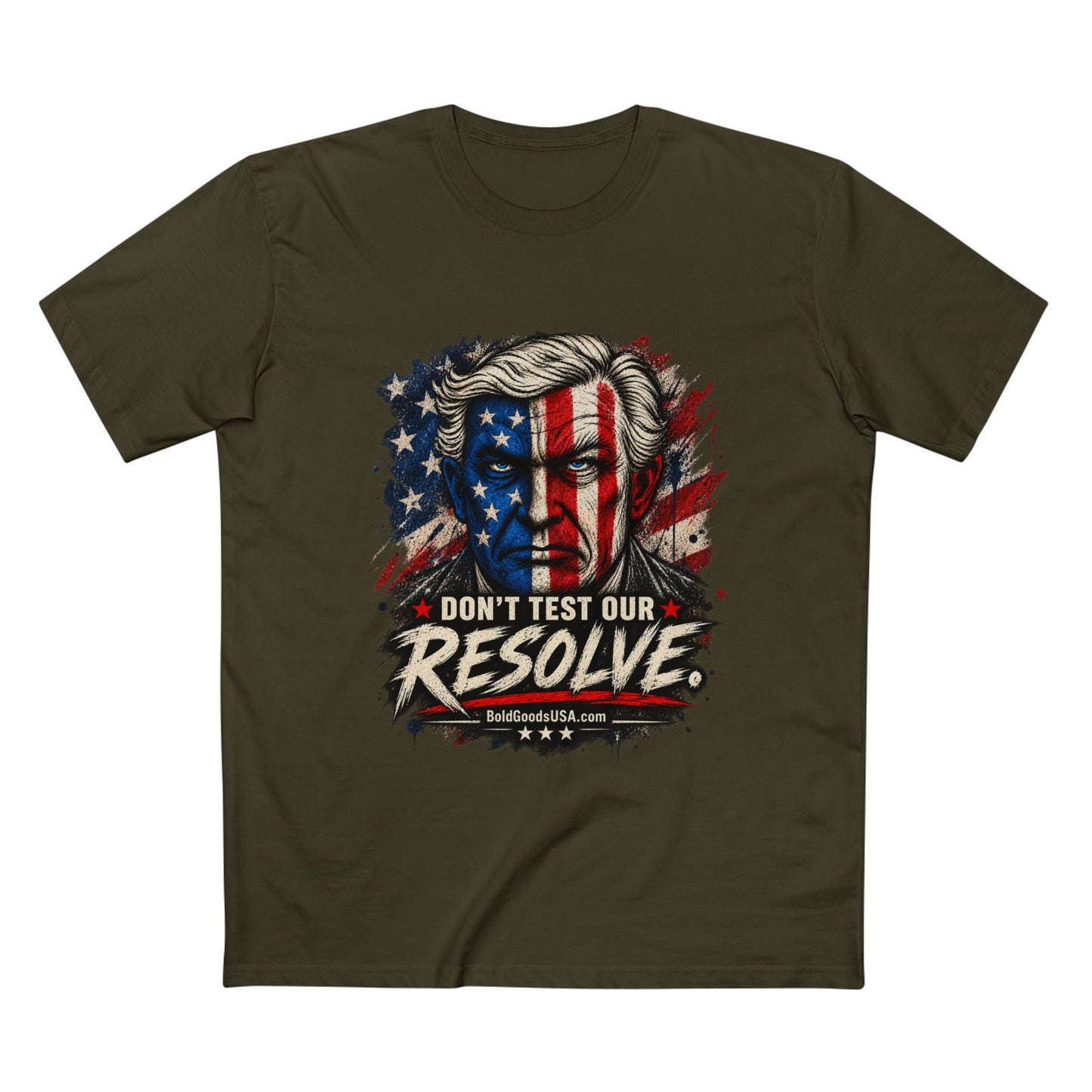 Don't Test Our Resolve USA - Patriotic Graphic T-Shirt | Front Print
