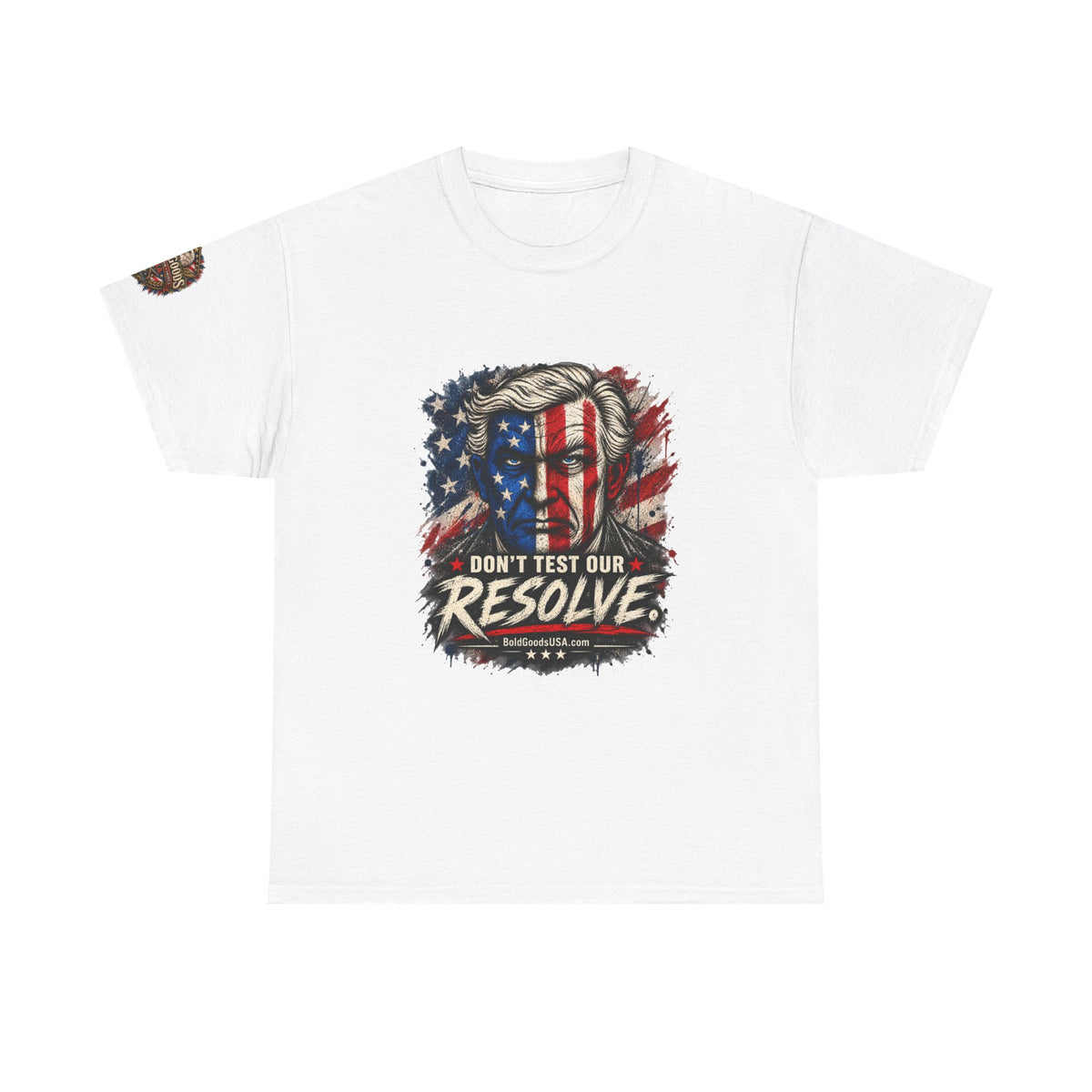 Don't Test Our Resolve T-Shirt | Front Print + Sleeve Logo
