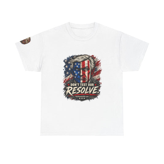 Don't Test Our Resolve T-Shirt | Front Print + Sleeve Logo