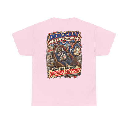 Democrat Voter Appreciation Day – Political Satire Graphic T-Shirt | Back Print + Chest Logo