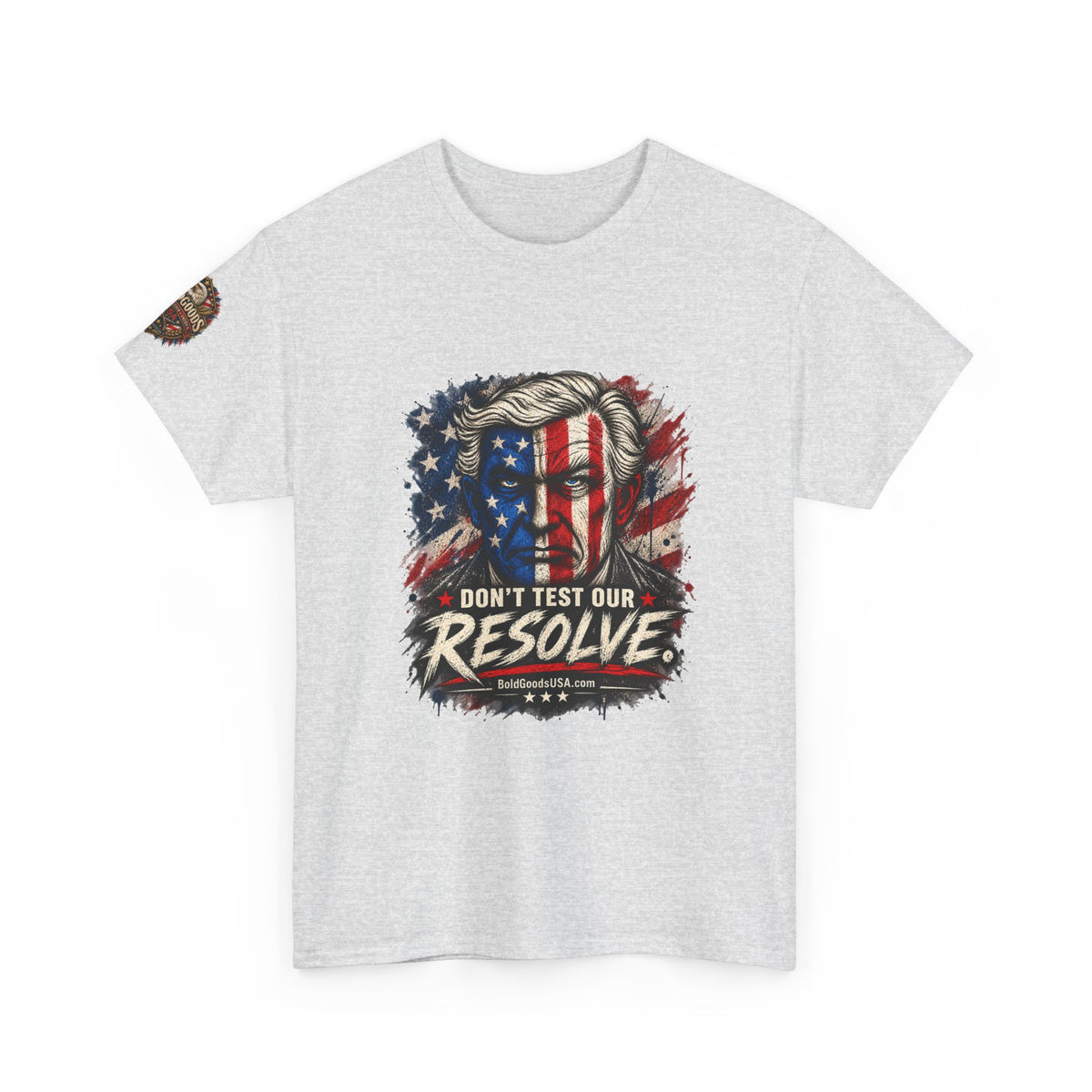Don't Test Our Resolve T-Shirt | Front Print + Sleeve Logo