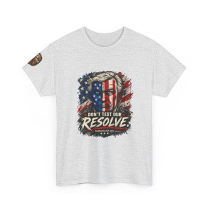 Don't Test Our Resolve T-Shirt | Front Print + Sleeve Logo