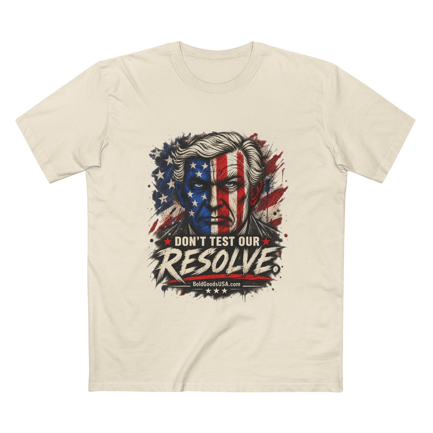 Don't Test Our Resolve USA - Patriotic Graphic T-Shirt | Front Print