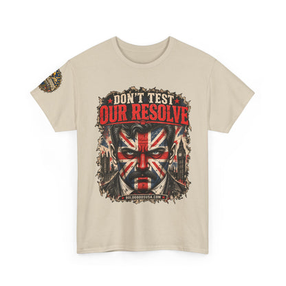 Don't Test Our Resolve UK – UK Printed – Front+ Sleeve