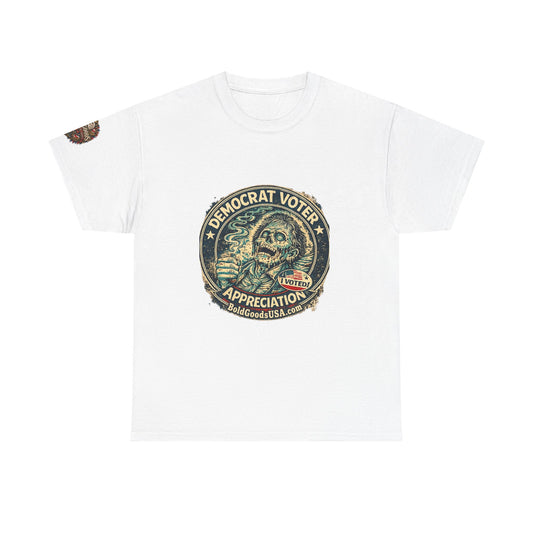 Democrat Voter Appreciation – Political Satire Graphic T-Shirt | Front Print + Sleeve Logo