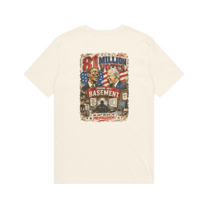 81 Million Votes From My Basement – Political Satire Graphic T-Shirt | Back Print + Chest Logo