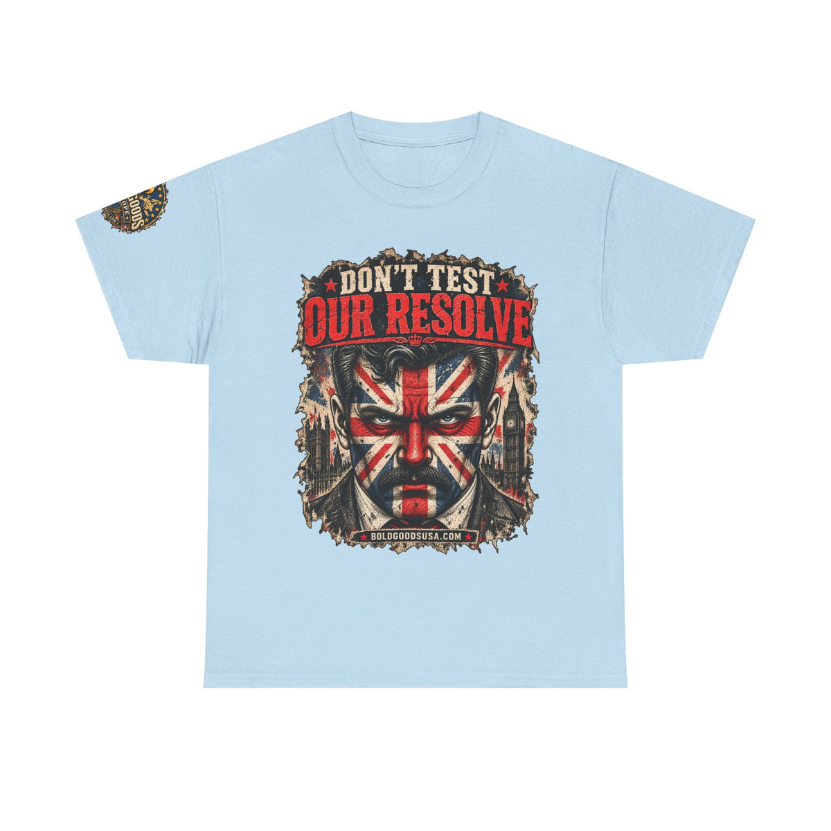 Don't Test Our Resolve UK – UK Printed –Front+ Sleeve