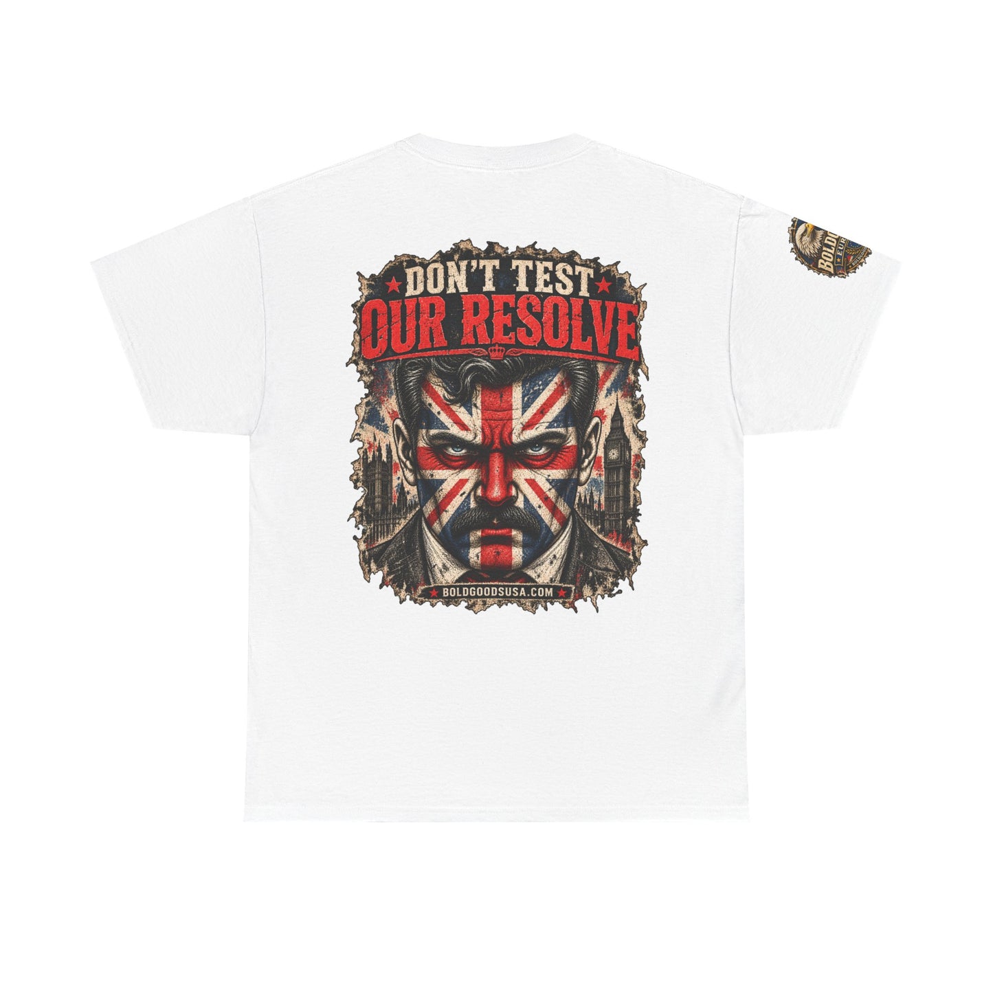Don't Test Our Resolve UK – UK Printed – Back + Sleeve