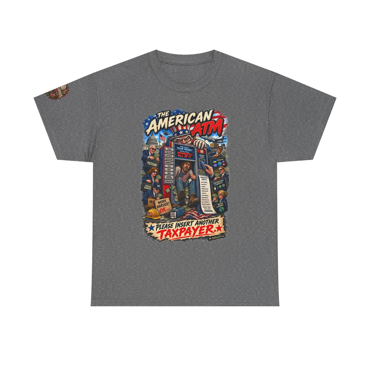 The American ATM - Political Satire Graphic T-Shirt | Front Print + Sleeve Logo