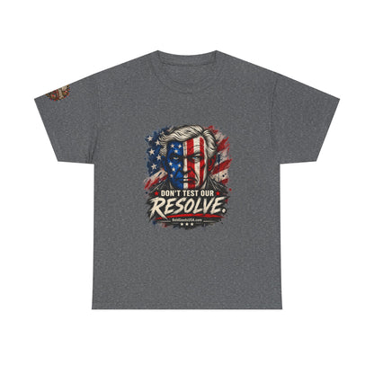 Don't Test Our Resolve T-Shirt | Front Print + Sleeve Logo
