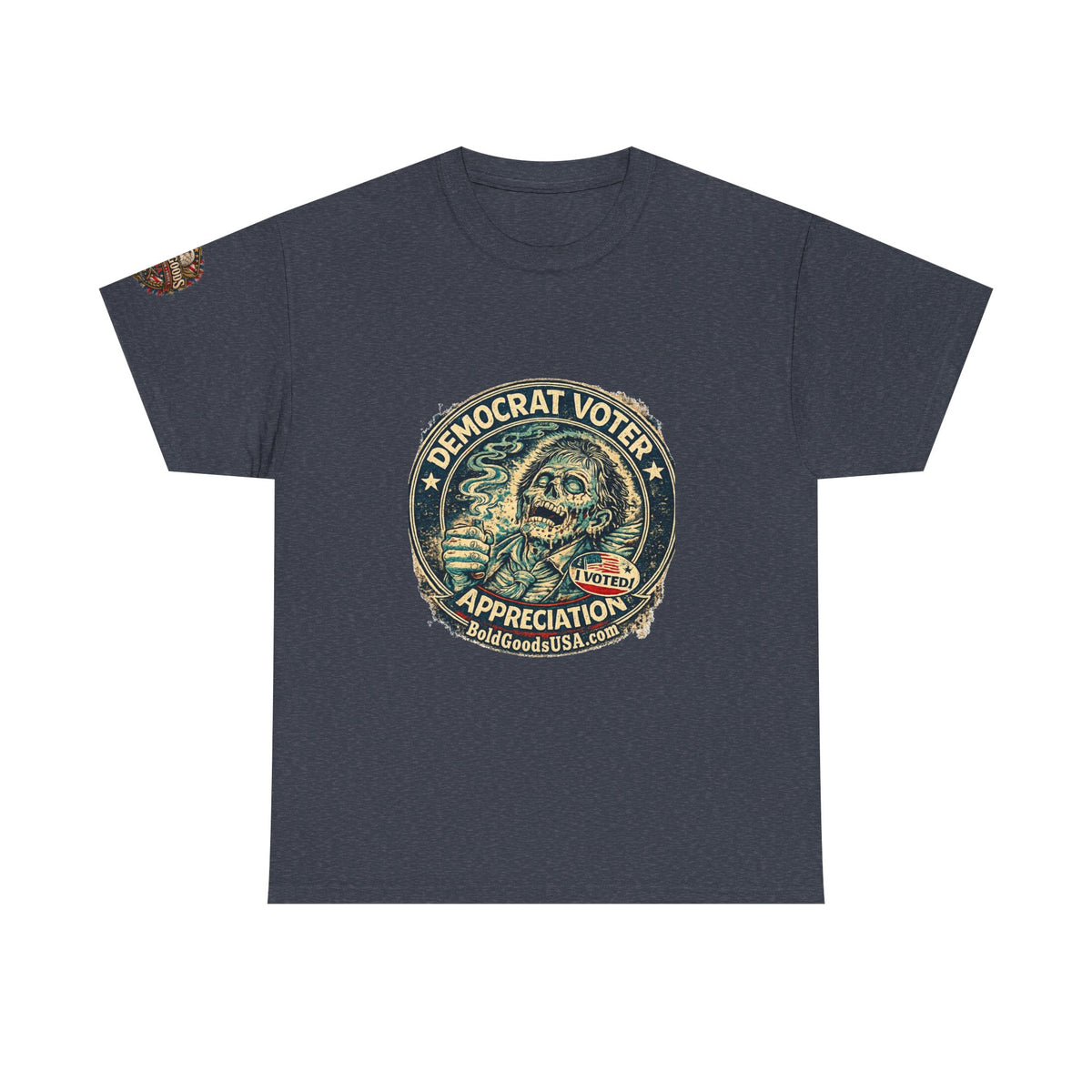 Democrat Voter Appreciation – Political Satire Graphic T-Shirt | Front Print + Sleeve Logo