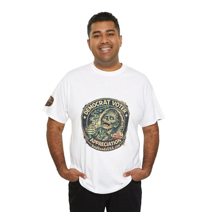 Democrat Voter Appreciation – Political Satire Graphic T-Shirt | Front Print + Sleeve Logo