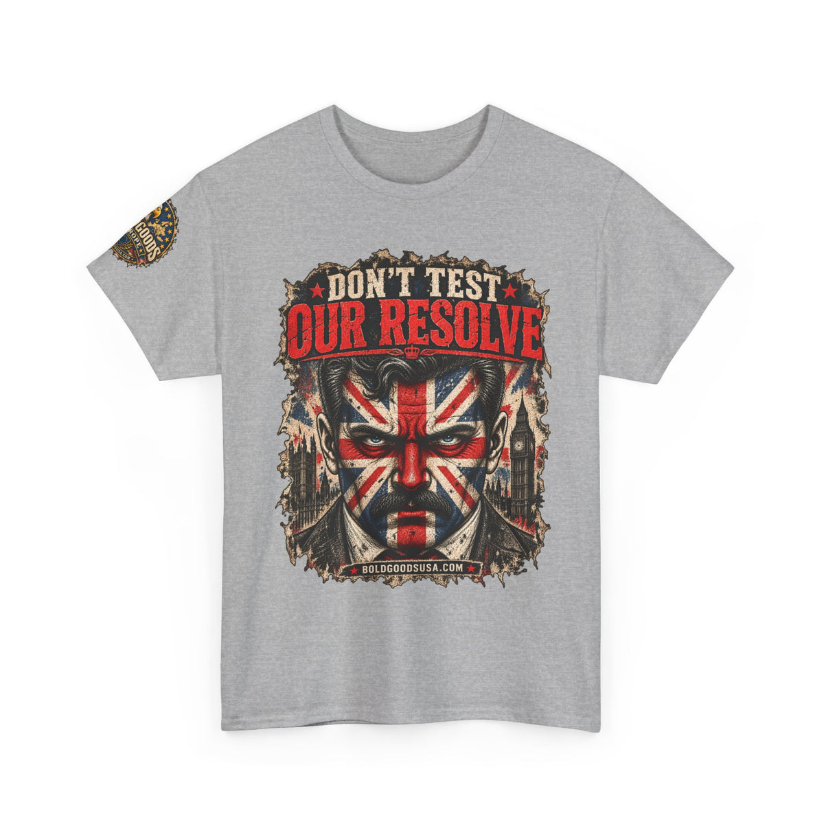 Don't Test Our Resolve UK – UK Printed –Front+ Sleeve