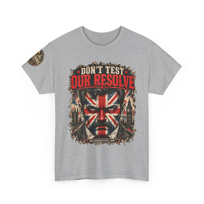 Don't Test Our Resolve UK – UK Printed – Front+ Sleeve