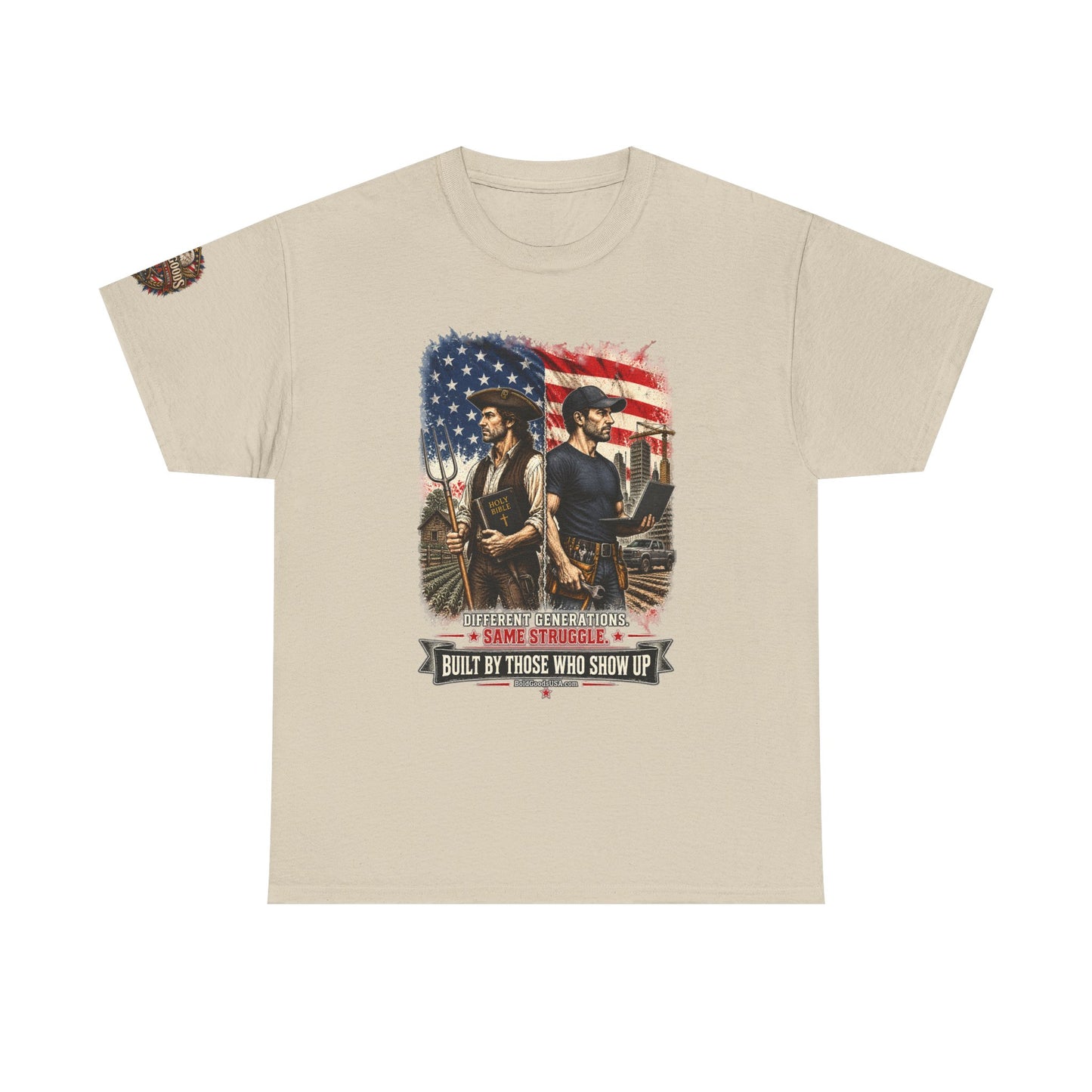 Built By Those Who Show Up – Patriotic Graphic T-Shirt | Front Print + Sleeve Logo