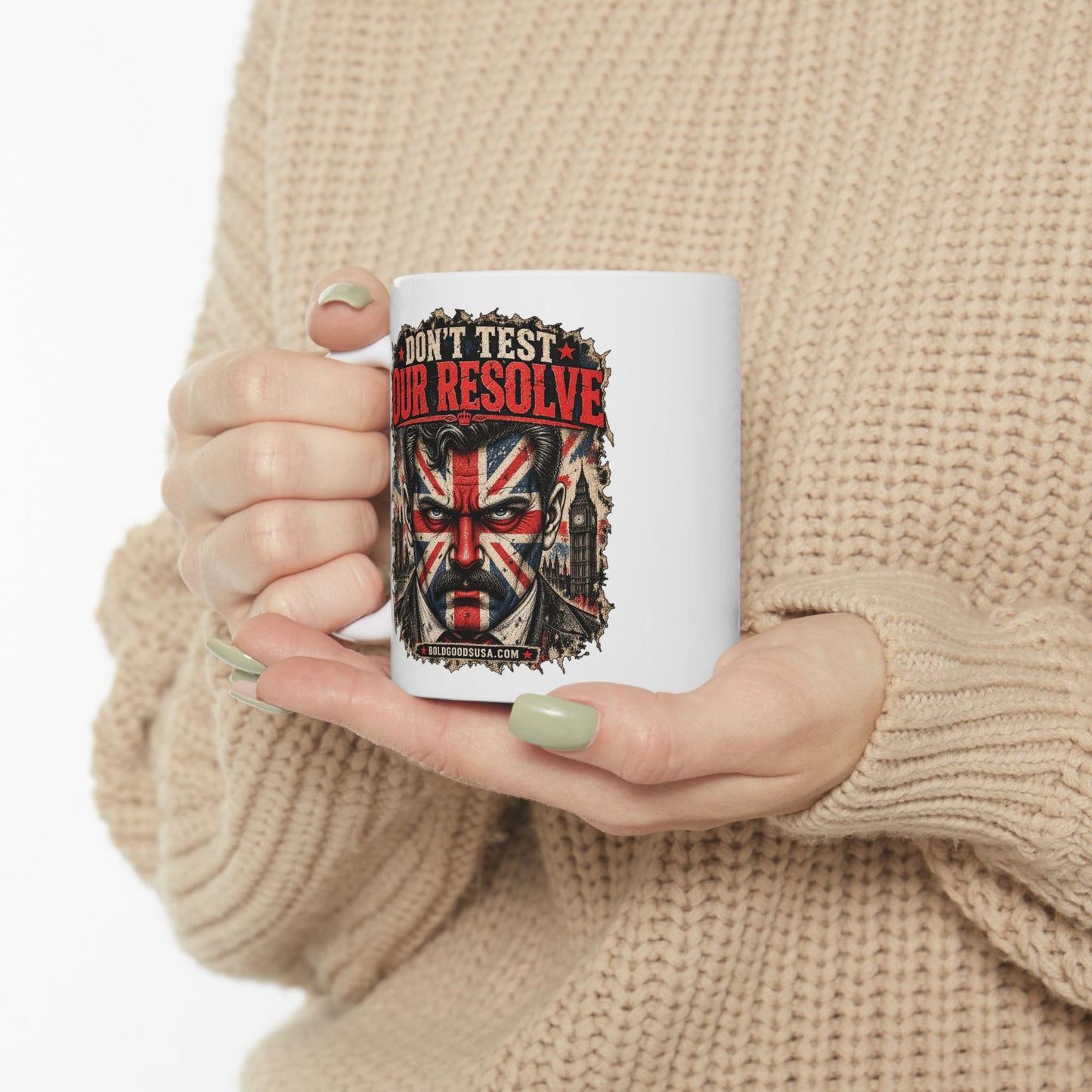 Don't Test Our Resolve – UK Printed 11 oz /15 oz Mug